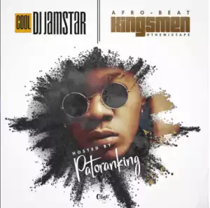Dj Jamstar - Afro Beat Kings Men Mix Ft. Patoranking
